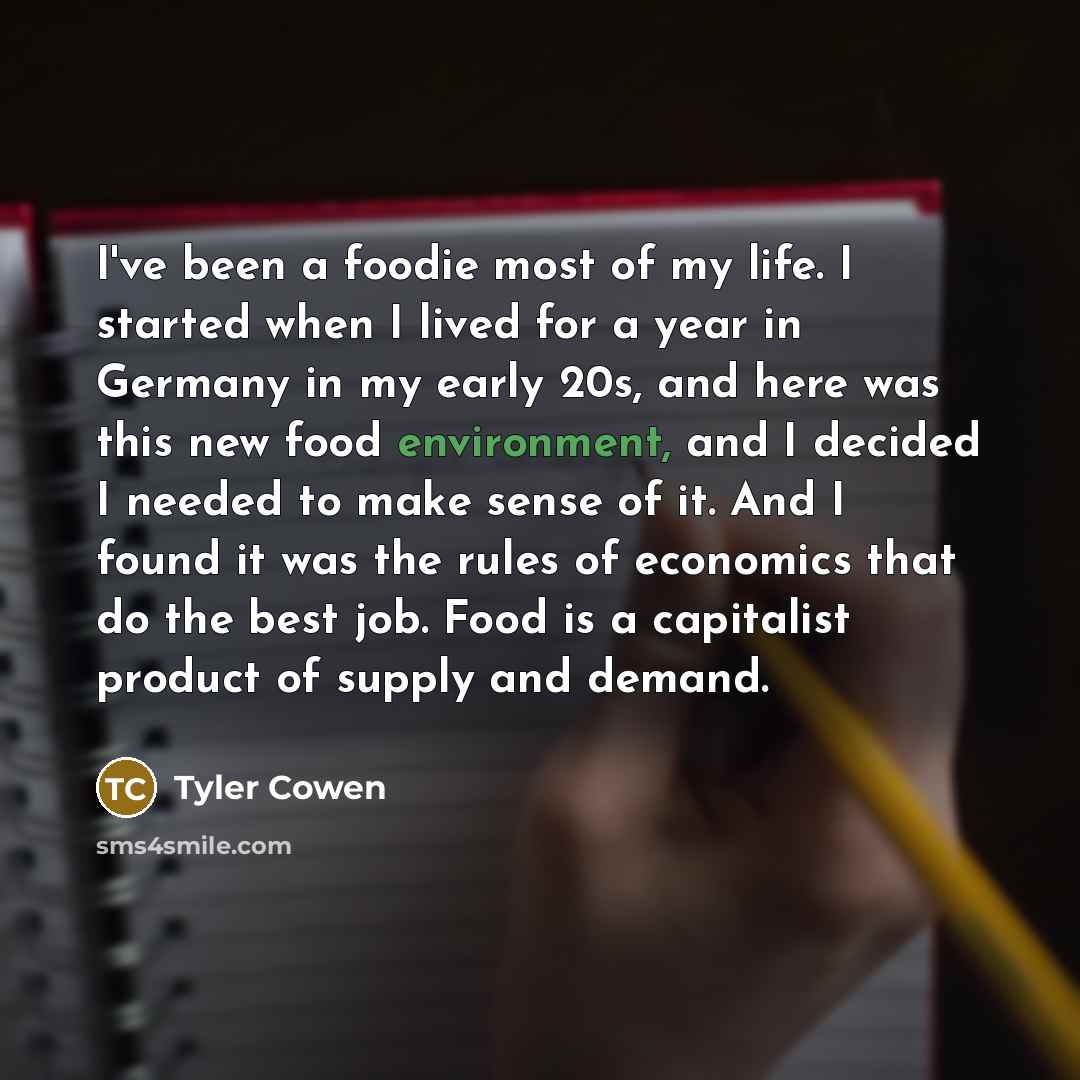 “I've been a foodie most of my life. I started…” quote by Tyler Cowen