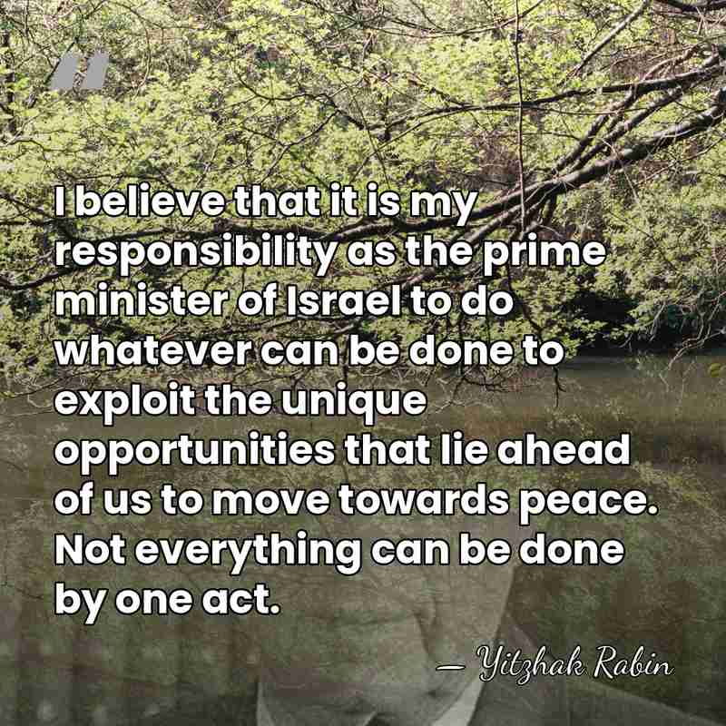 I believe that it is my responsibility as the prime minister of&hellip; - Yitzhak Rabin