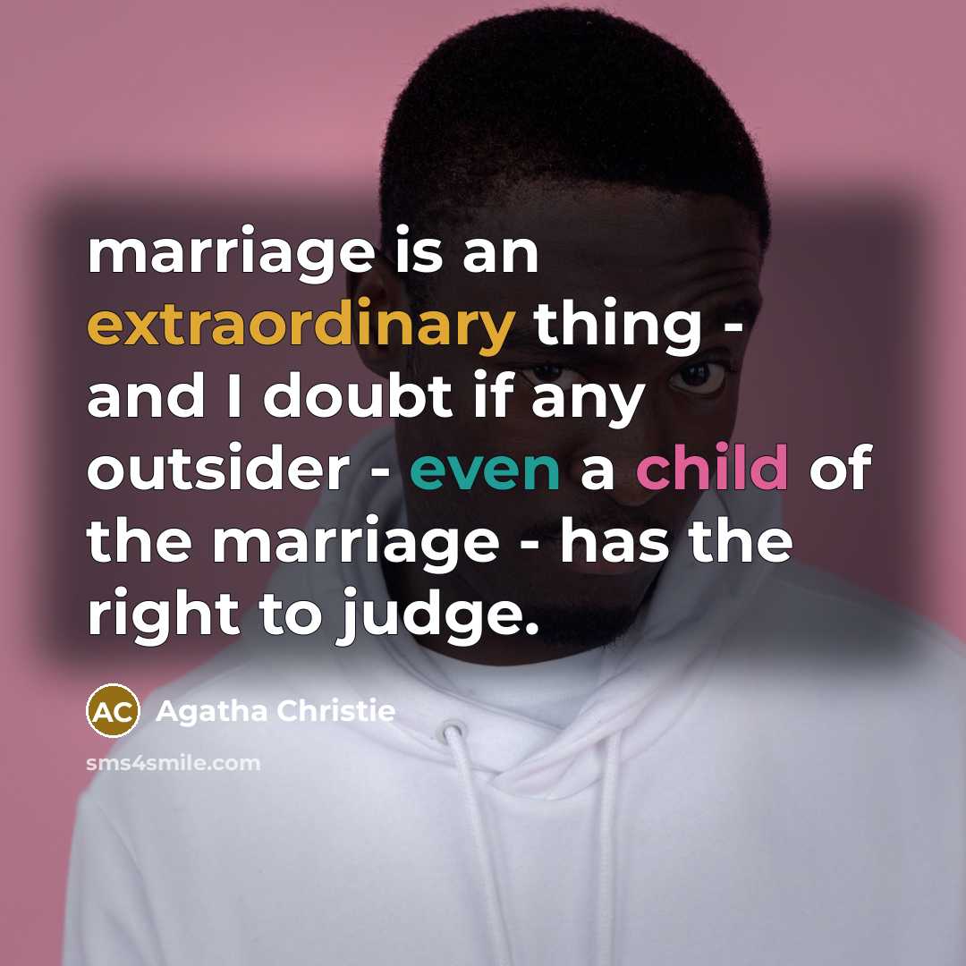 “marriage is an extraordinary thing - and I doubt if…” quote by Agatha Christie