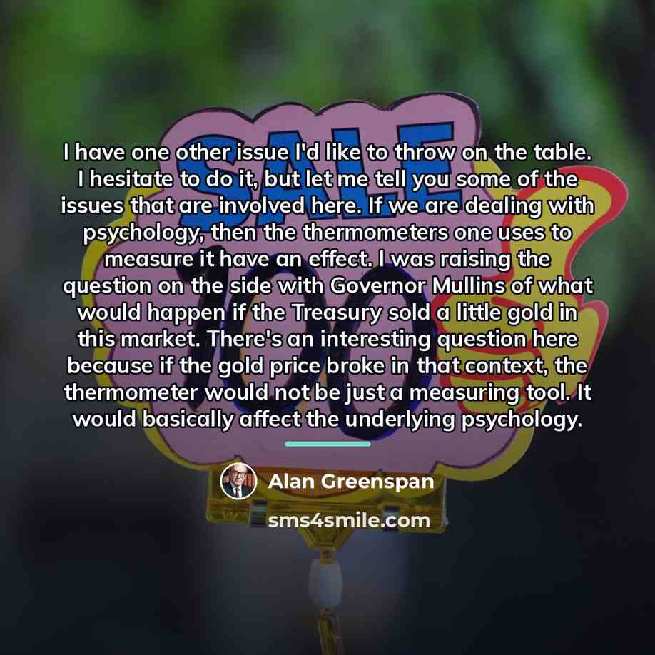 “I have one other issue I'd like to throw on…” quote by Alan Greenspan