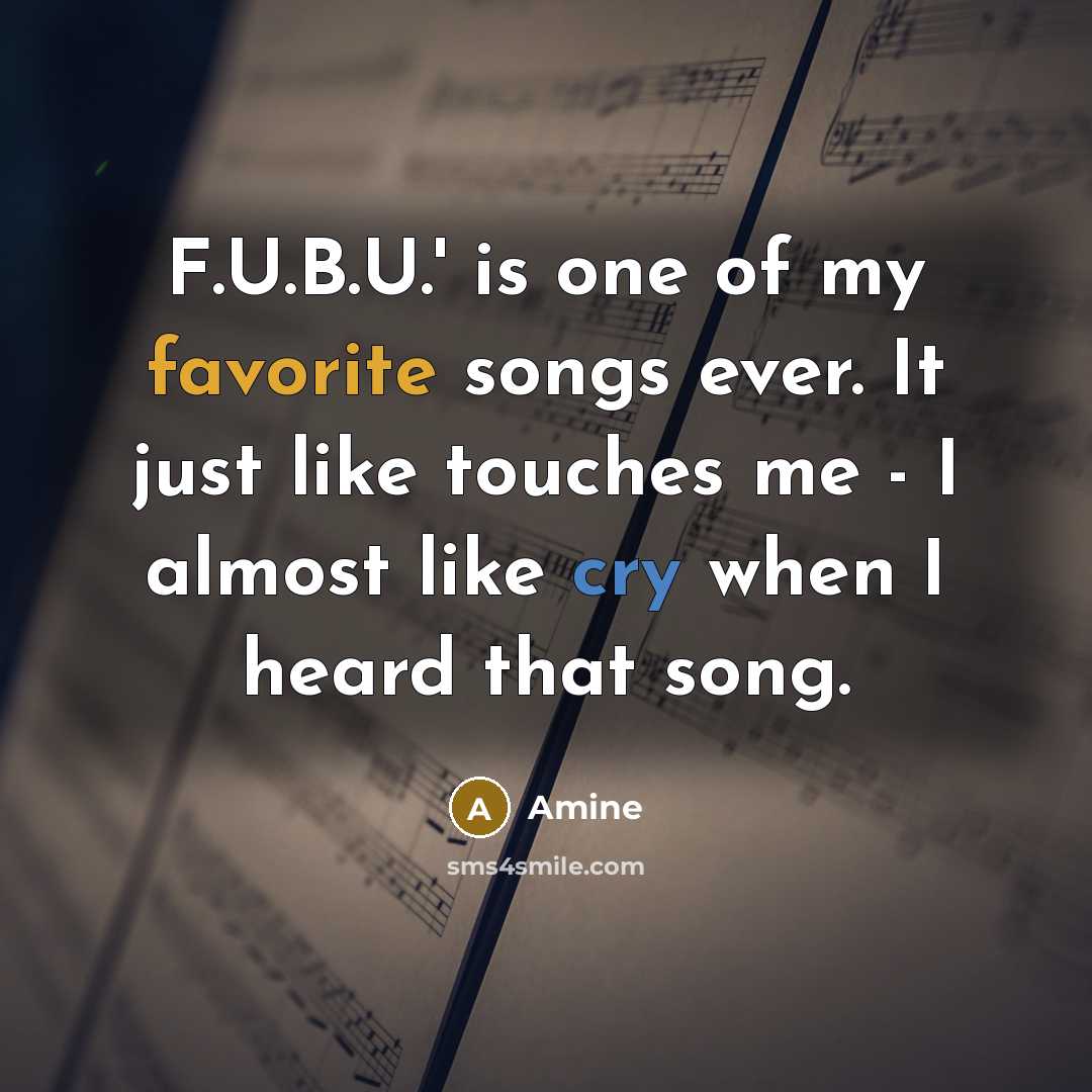 “F.U.B.U.' is one of my favorite songs ever. It just…” quote by Amine