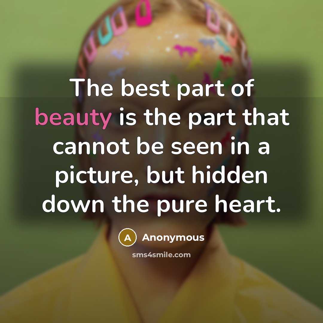 “The best part of beauty is the part that cannot…” quote by Anonymous