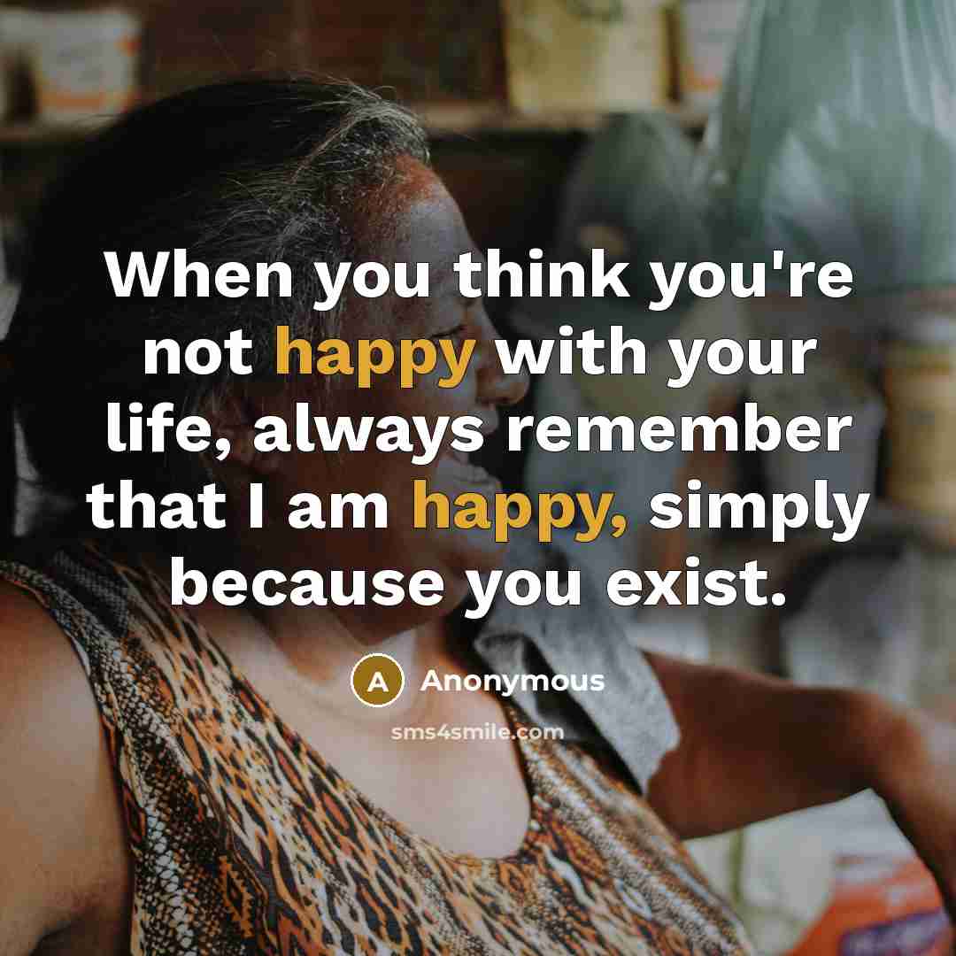 “When you think you're not happy with your life, always…” quote by Anonymous