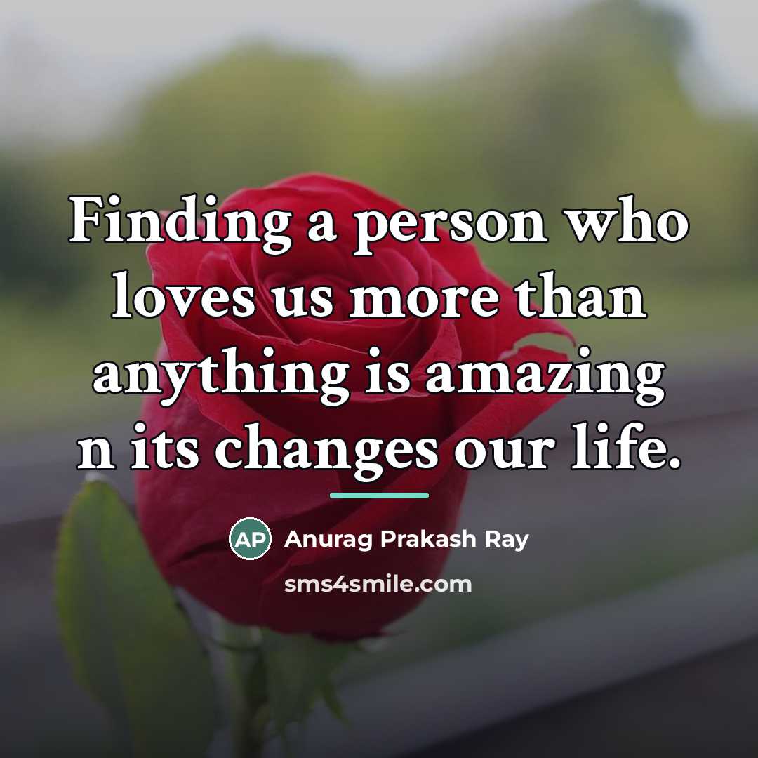 “Finding a person who loves us more than anything is…” quote by Anurag Prakash Ray