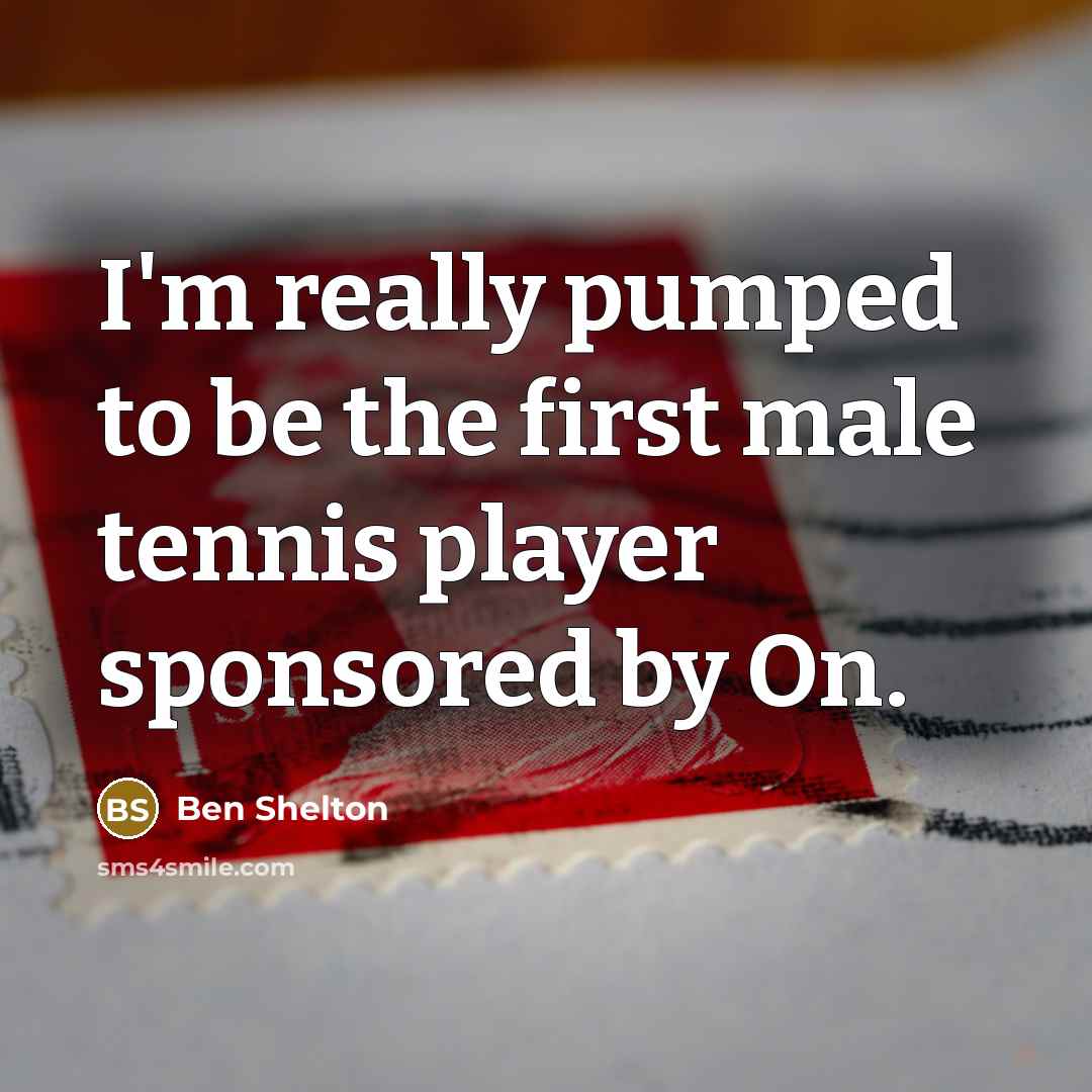 “I'm really pumped to be the first male tennis player…” quote by Ben Shelton