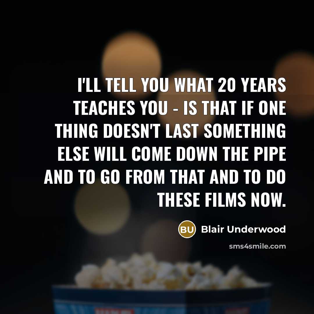 “I'll tell you what 20 years teaches you - is…” quote by Blair Underwood