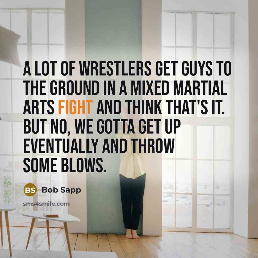 “A lot of wrestlers get guys to the ground in…” quote by Bob Sapp