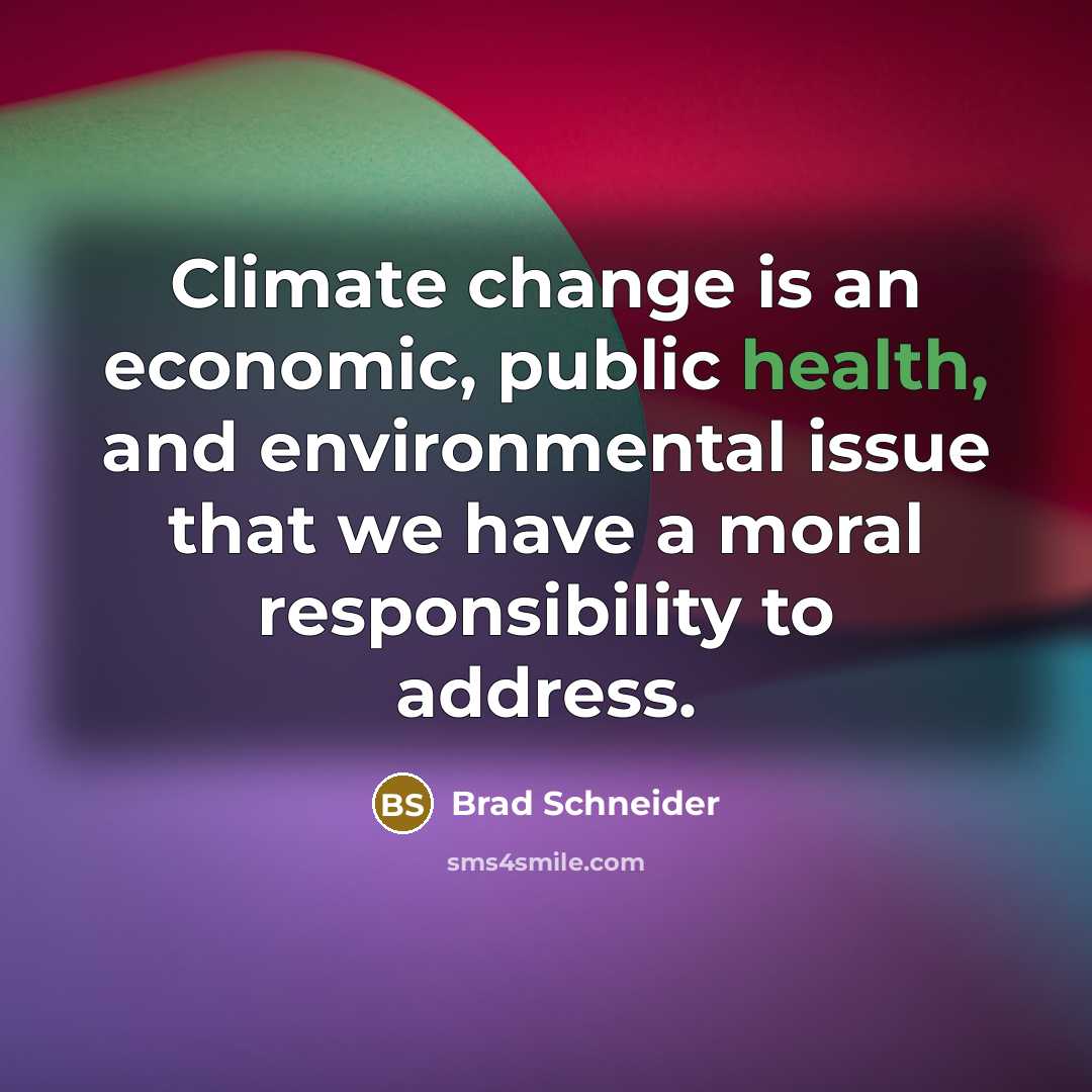 “Climate change is an economic, public health, and environmental issue…” quote by Brad Schneider