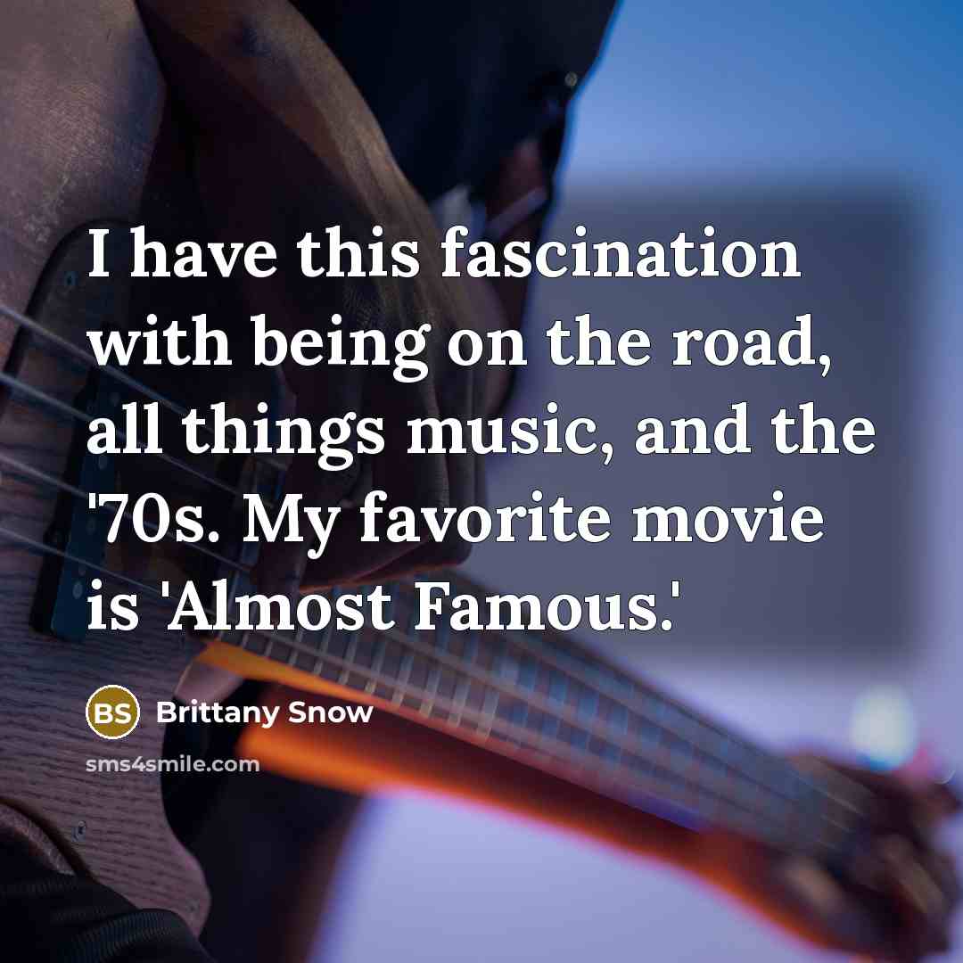 “I have this fascination with being on the road, all…” quote by Brittany Snow