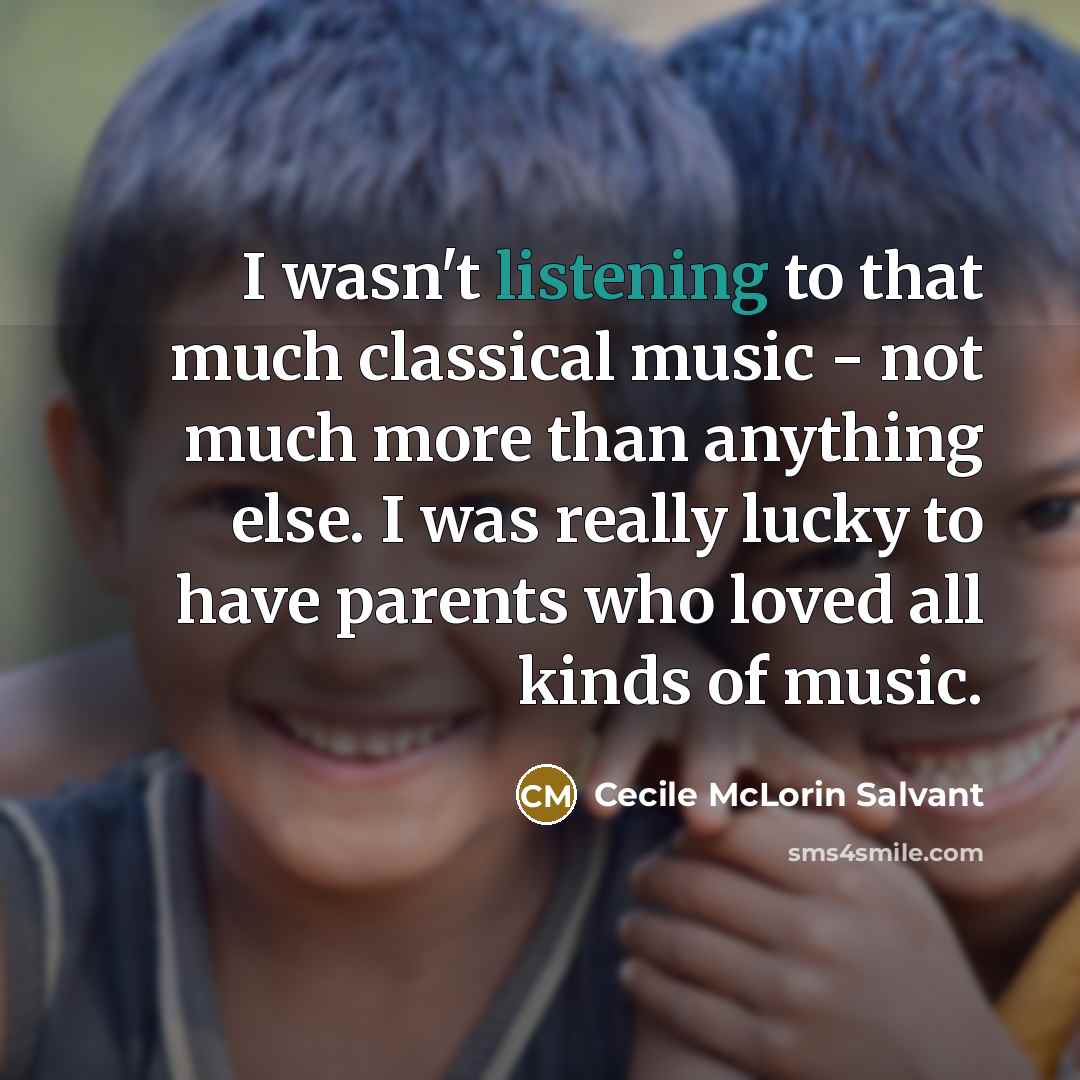 “I wasn't listening to that much classical music - not…” quote by Cecile McLorin Salvant