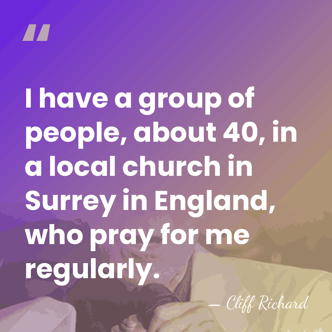 I have a group of people, about 40, in a local church&hellip; - Cliff Richard