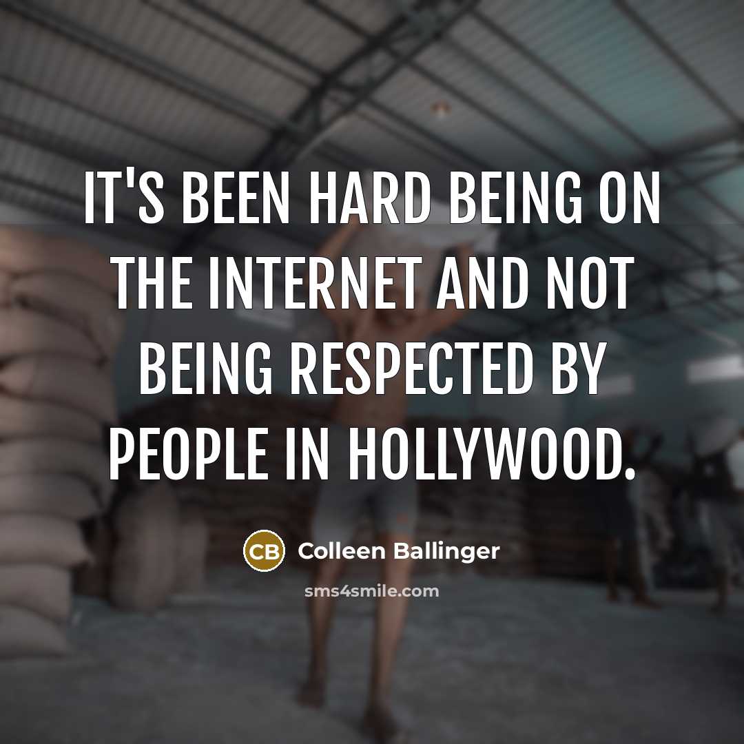 “It's been hard being on the Internet and not being…” quote by Colleen Ballinger