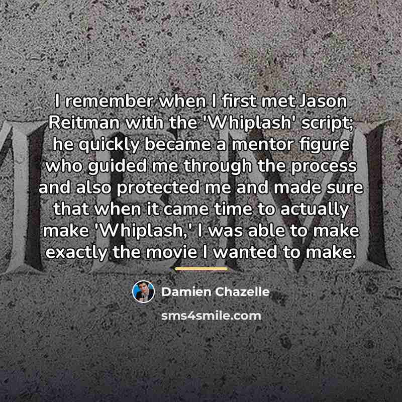 “I remember when I first met Jason Reitman with the…” quote by Damien Chazelle