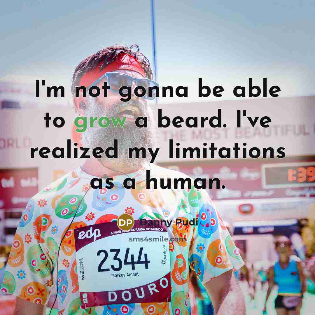 “I'm not gonna be able to grow a beard. I've…” quote by Danny Pudi