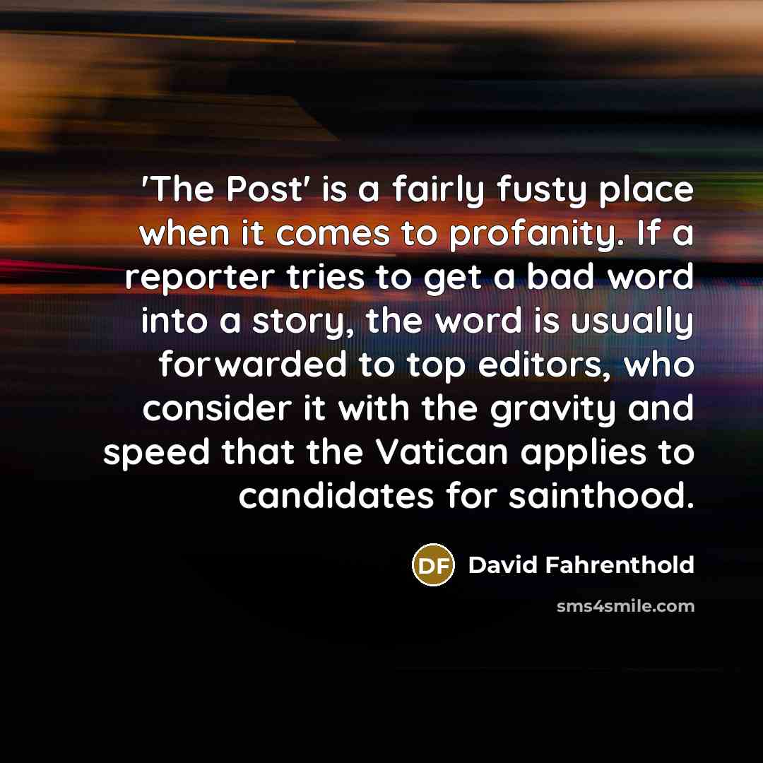 “'The Post' is a fairly fusty place when it comes…” quote by David Fahrenthold
