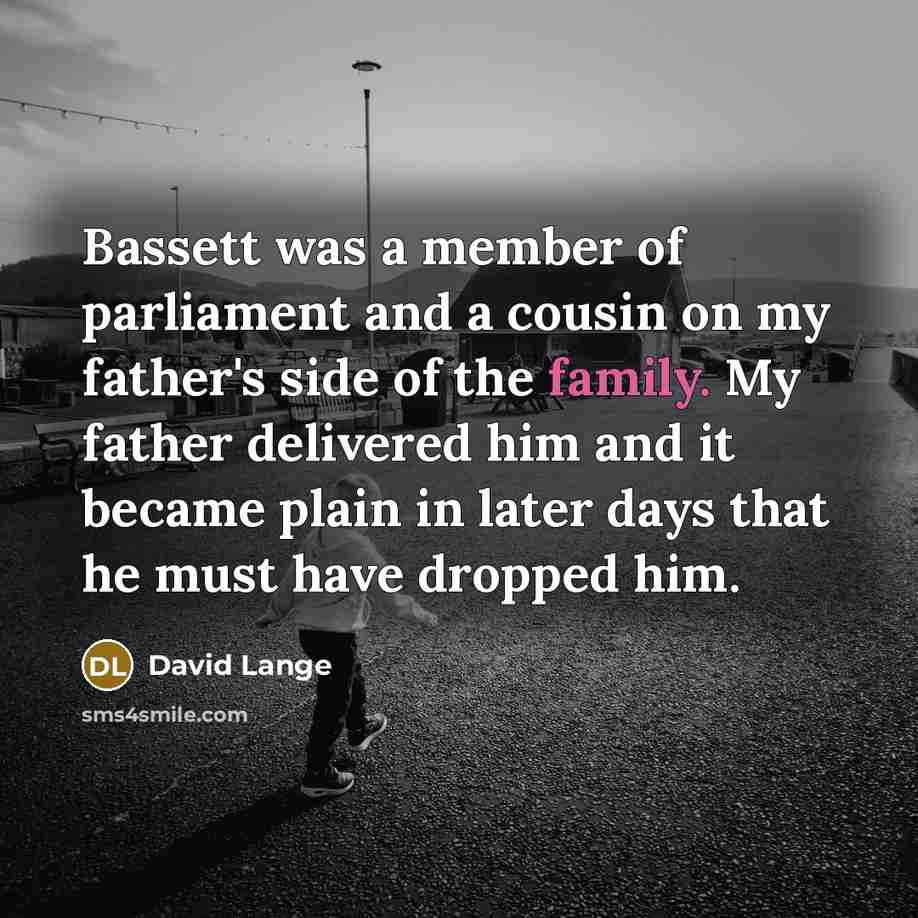 “Bassett was a member of parliament and a cousin on…” quote by David Lange