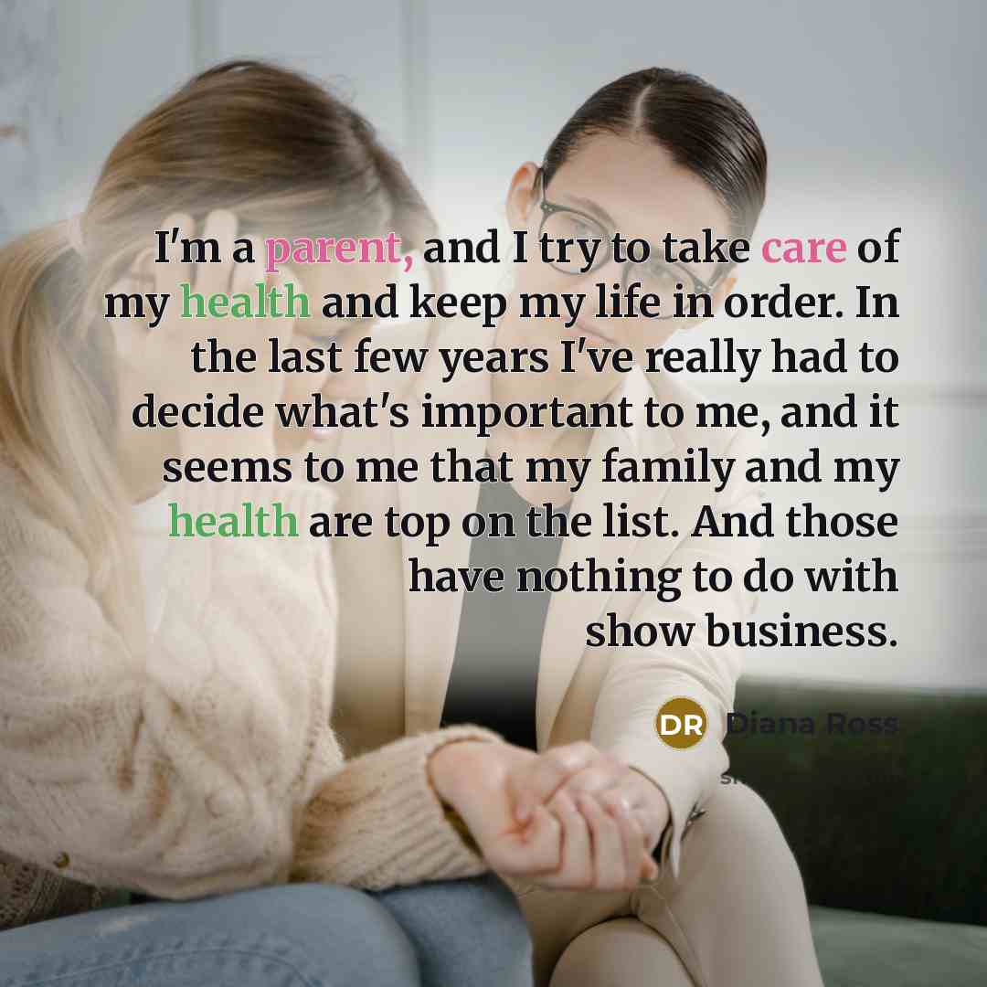 “I'm a parent, and I try to take care of…” quote by Diana Ross