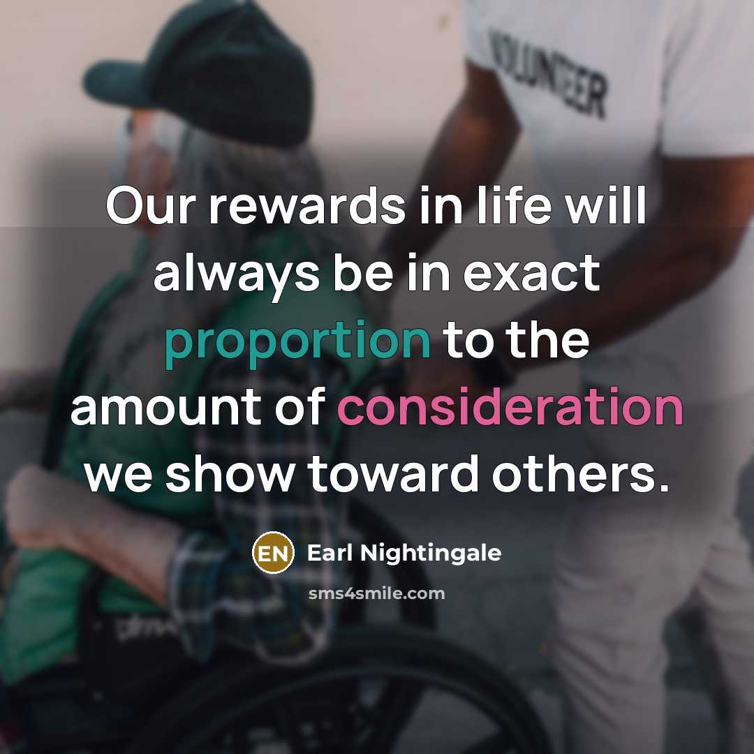 “Our rewards in life will always be in exact proportion…” quote by Earl Nightingale
