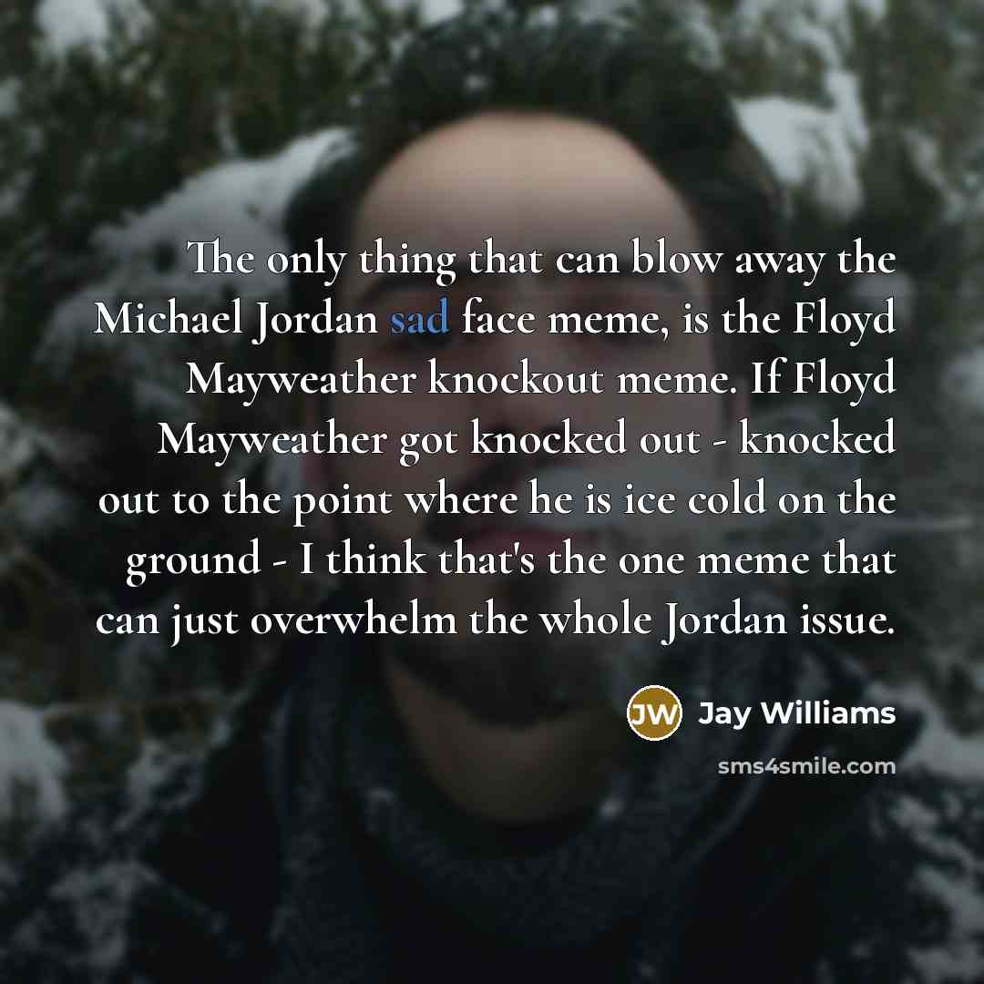 “The only thing that can blow away the Michael Jordan…” quote by Jay Williams