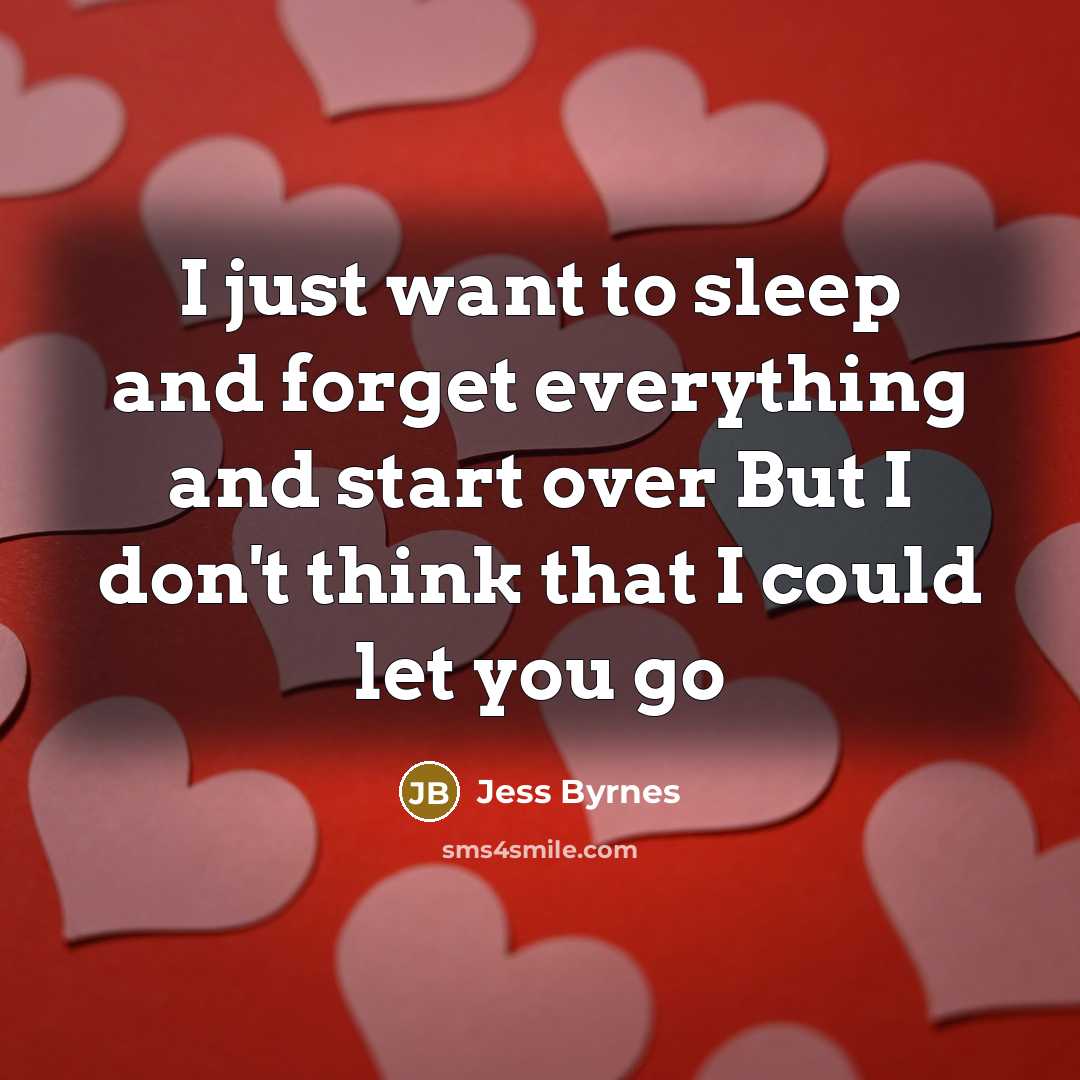 “I just want to sleep and forget everything and start…” quote by Jess Byrnes