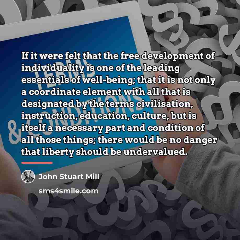 “If it were felt that the free development of individuality…” quote by John Stuart Mill
