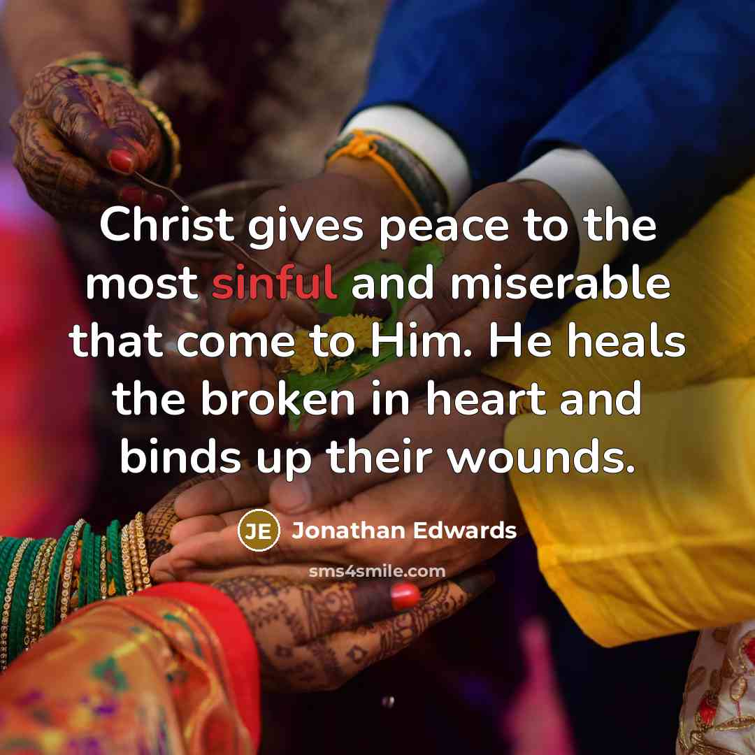 “Christ gives peace to the most sinful and miserable that…” quote by Jonathan Edwards