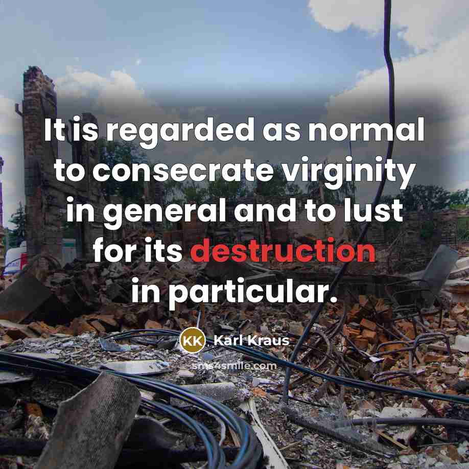 “It is regarded as normal to consecrate virginity in general…” quote by Karl Kraus