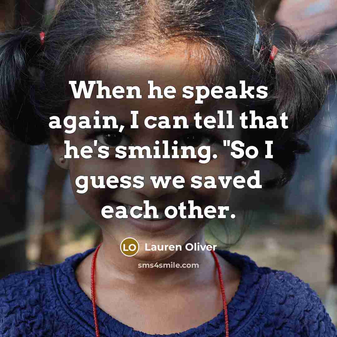 “When he speaks again, I can tell that he's smiling.…” quote by Lauren Oliver