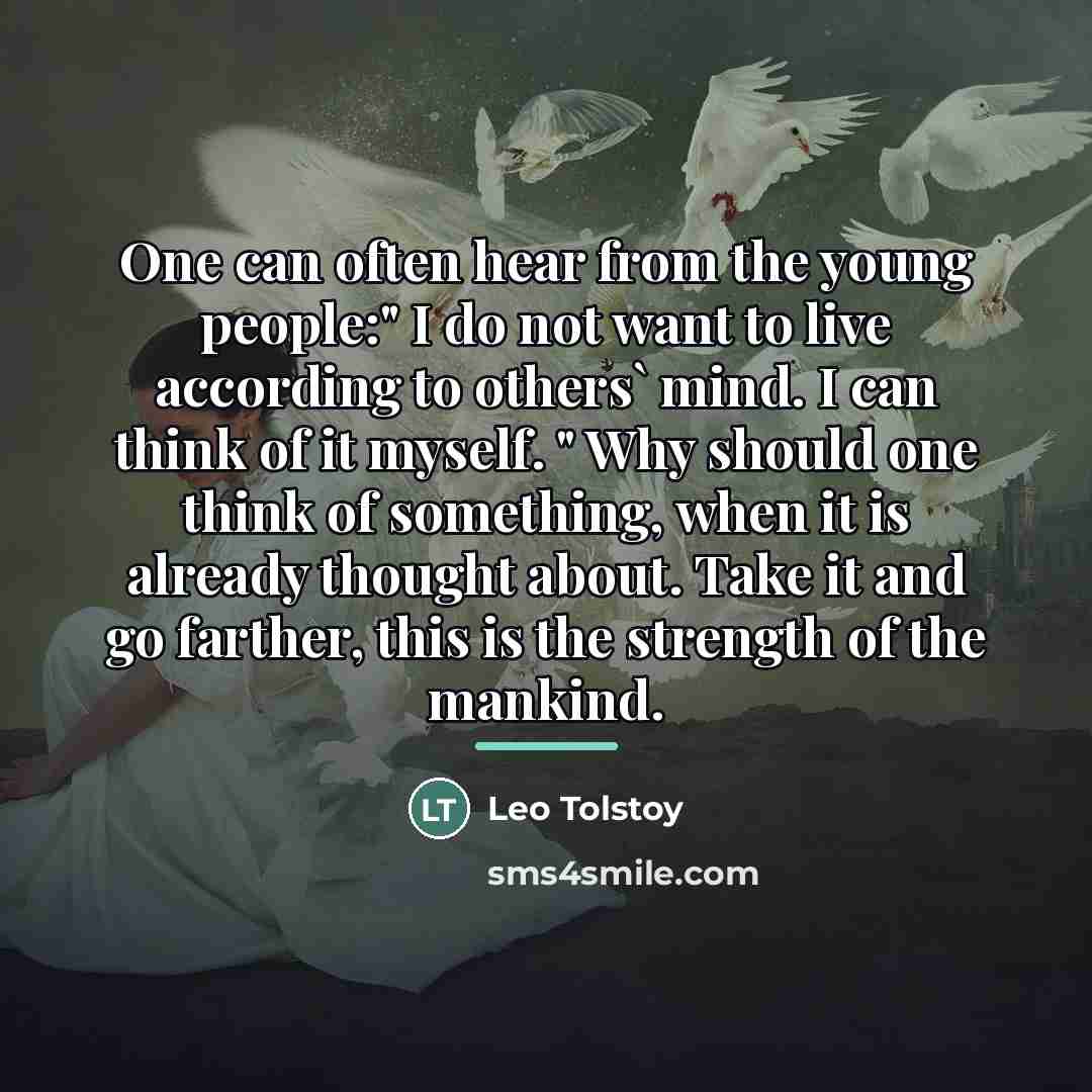 “One can often hear from the young people:" I do…” quote by Leo Tolstoy