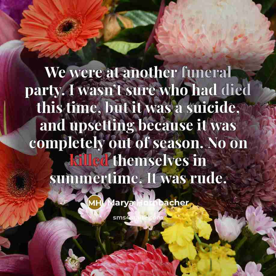 “We were at another funeral party. I wasn’t sure who…” quote by Marya Hornbacher