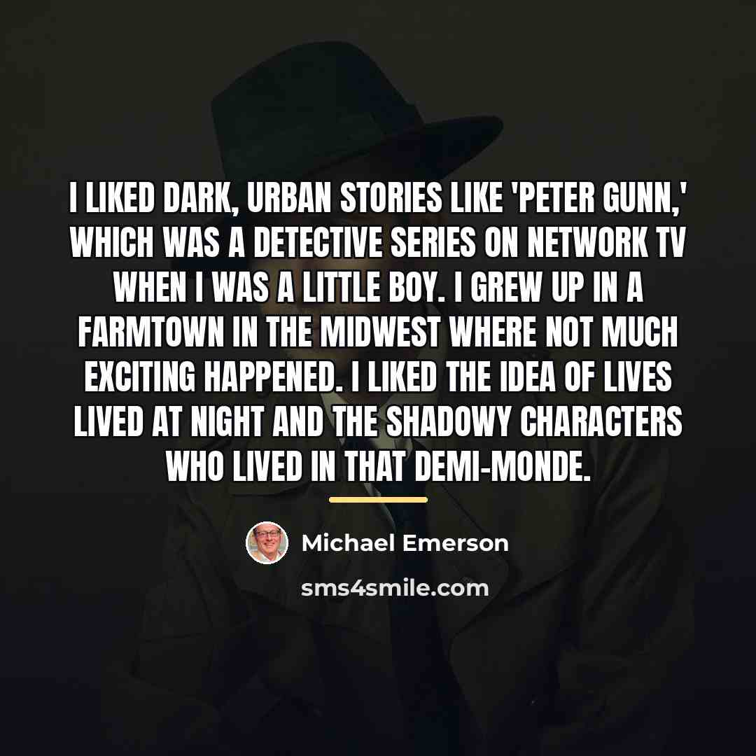 “I liked dark, urban stories like 'Peter Gunn,' which was…” quote by Michael Emerson