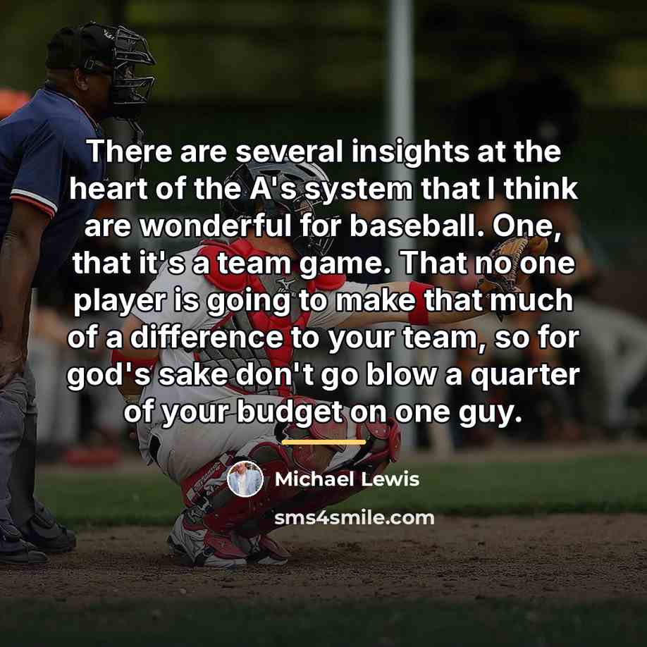 “There are several insights at the heart of the A's…” quote by Michael Lewis