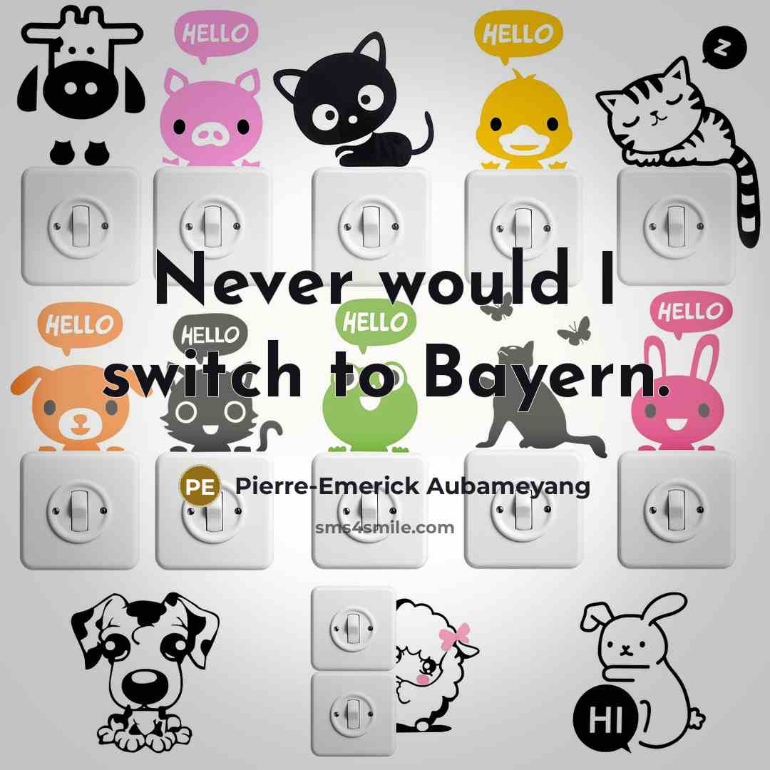 “Never would I switch to Bayern.…” quote by Pierre-Emerick Aubameyang