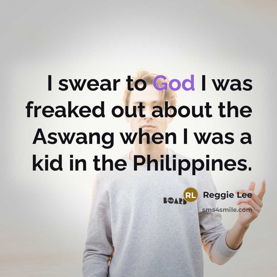 “I swear to God I was freaked out about the…” quote by Reggie Lee