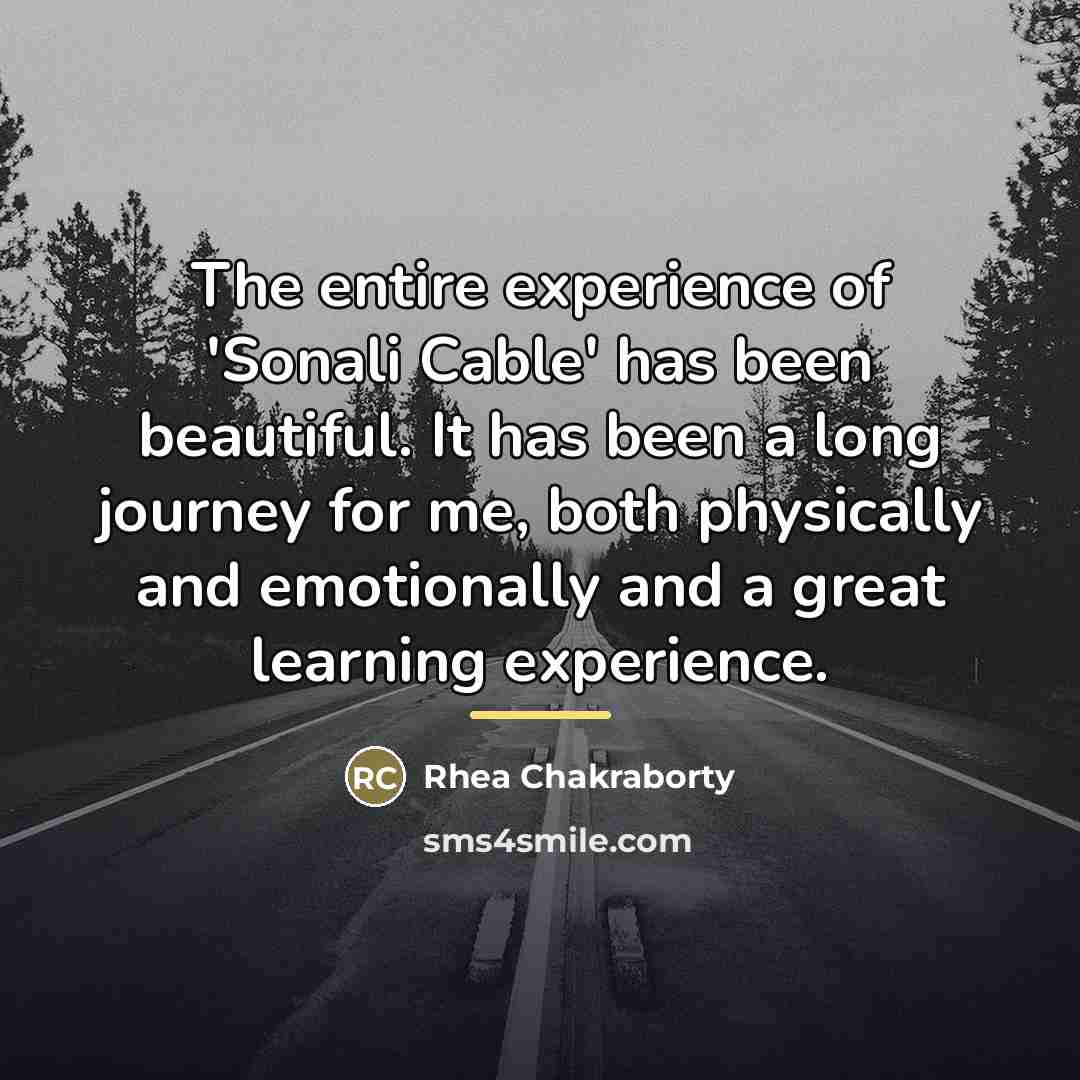 “The entire experience of 'Sonali Cable' has been beautiful. It…” quote by Rhea Chakraborty