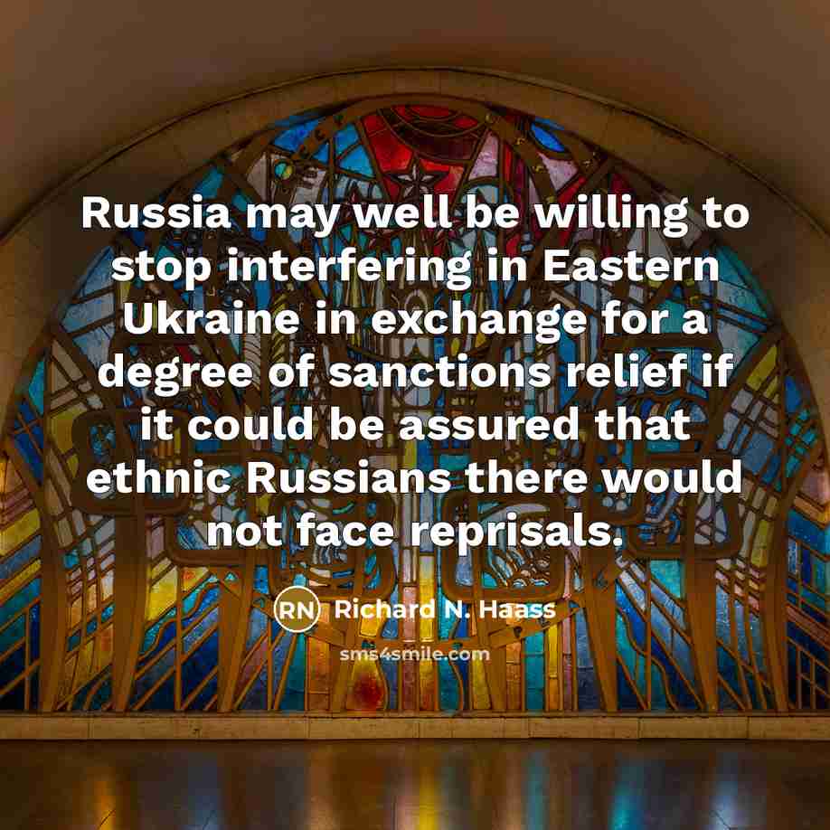 “Russia may well be willing to stop interfering in Eastern…” quote by Richard N. Haass