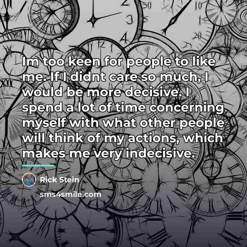 “Im too keen for people to like me. If I…” quote by Rick Stein