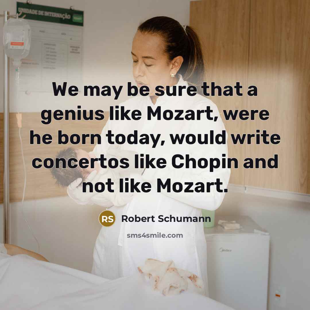 “We may be sure that a genius like Mozart, were…” quote by Robert Schumann