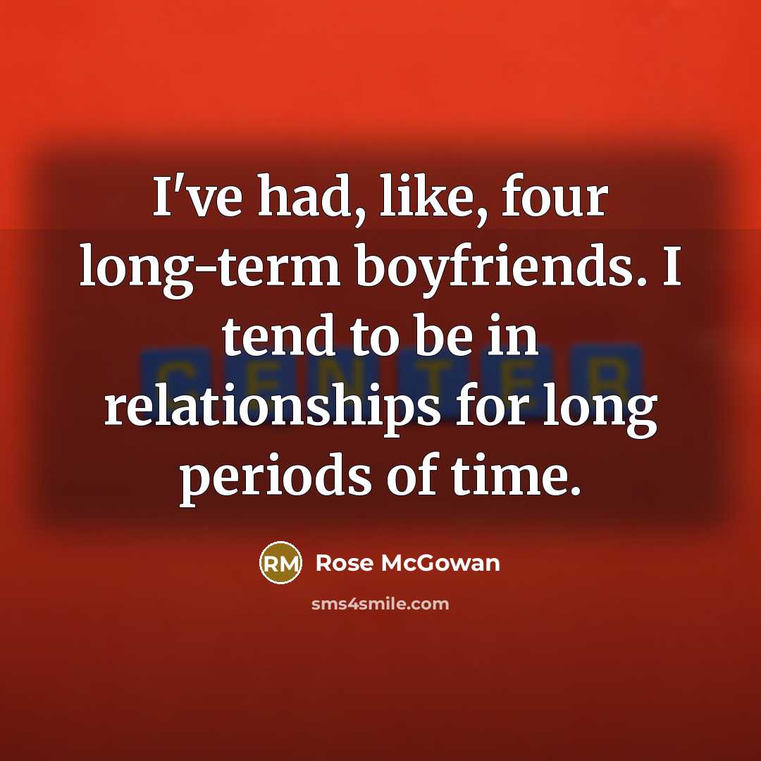 “I've had, like, four long-term boyfriends. I tend to be…” quote by Rose McGowan