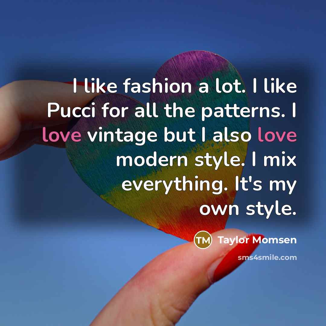 “I like fashion a lot. I like Pucci for all…” quote by Taylor Momsen