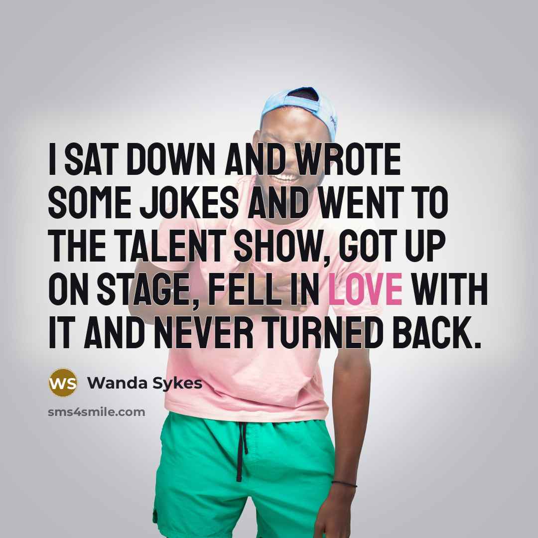 “I sat down and wrote some jokes and went to…” quote by Wanda Sykes