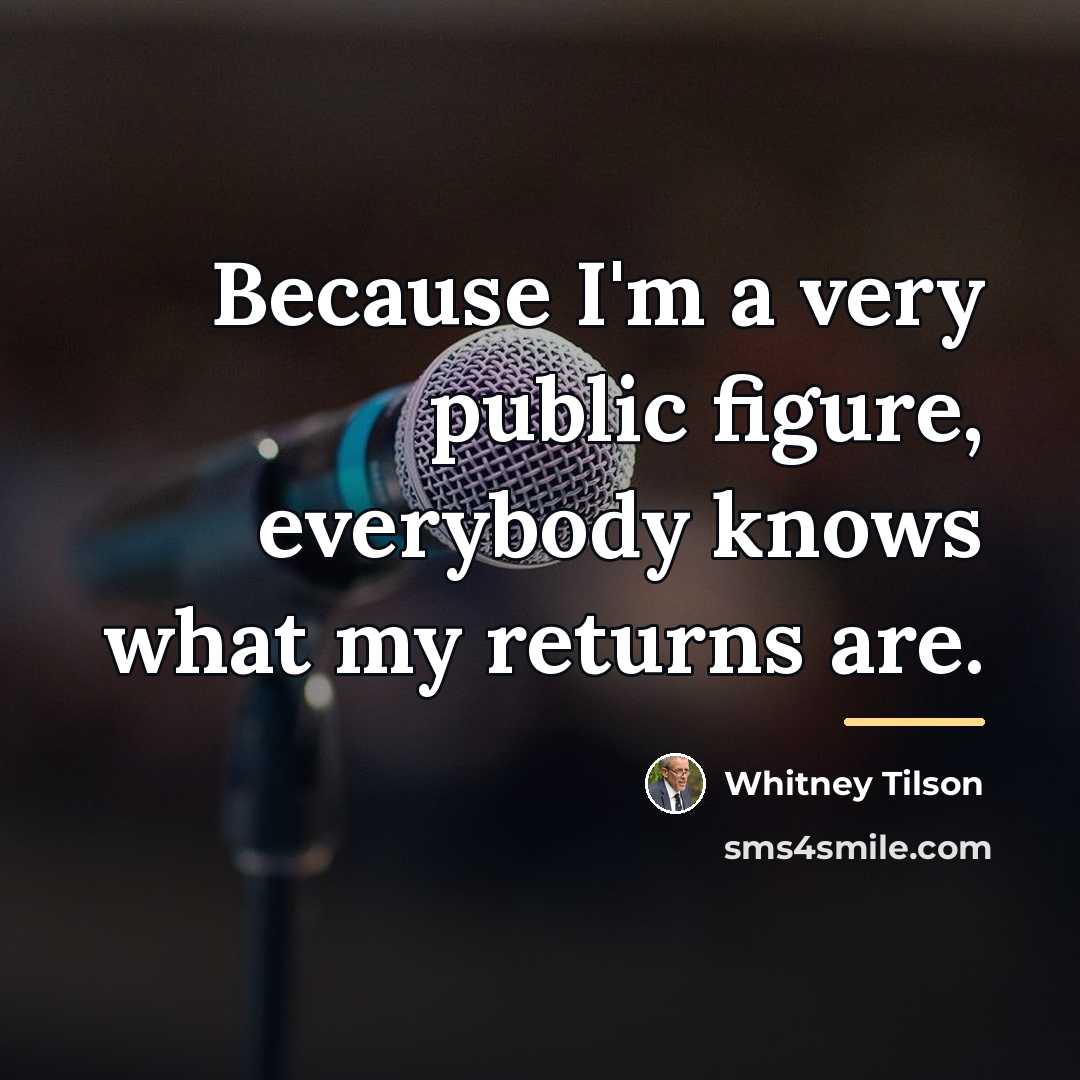 “Because I'm a very public figure, everybody knows what my…” quote by Whitney Tilson