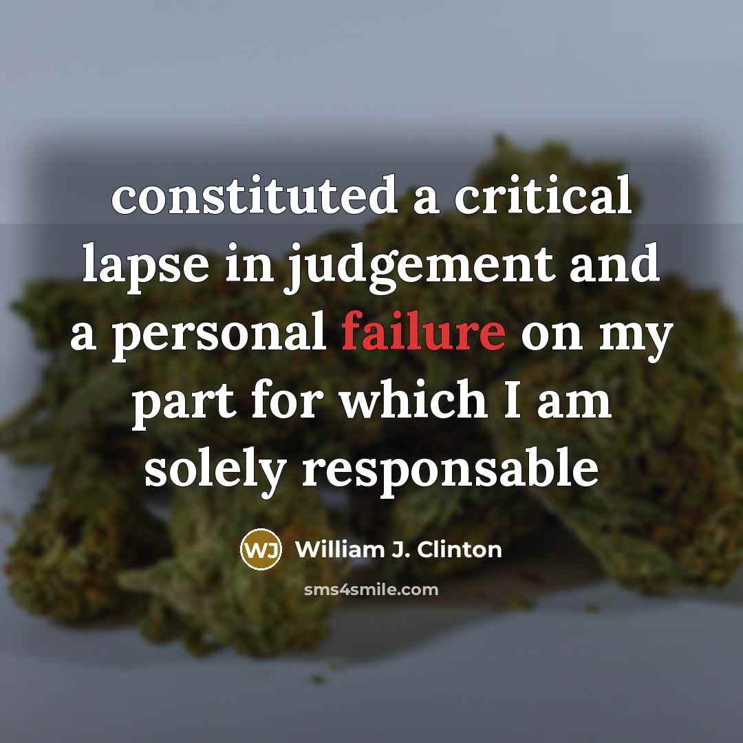 “constituted a critical lapse in judgement and a personal failure…” quote by William J. Clinton