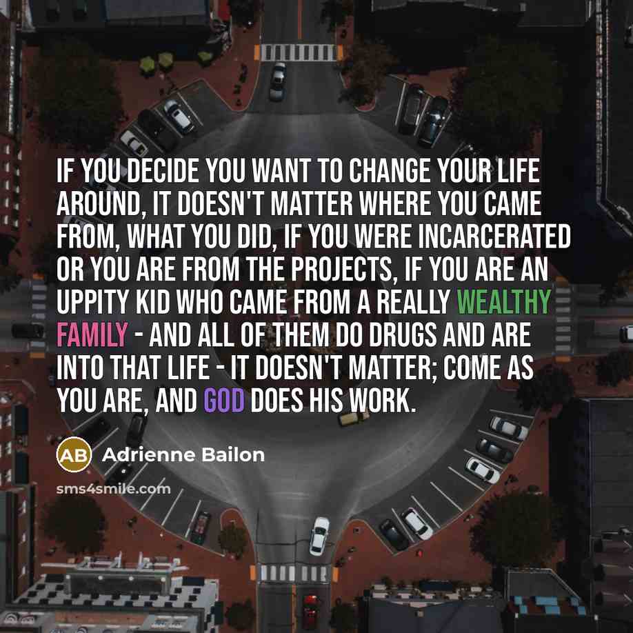 “If you decide you want to change your life around,…” quote by Adrienne Bailon