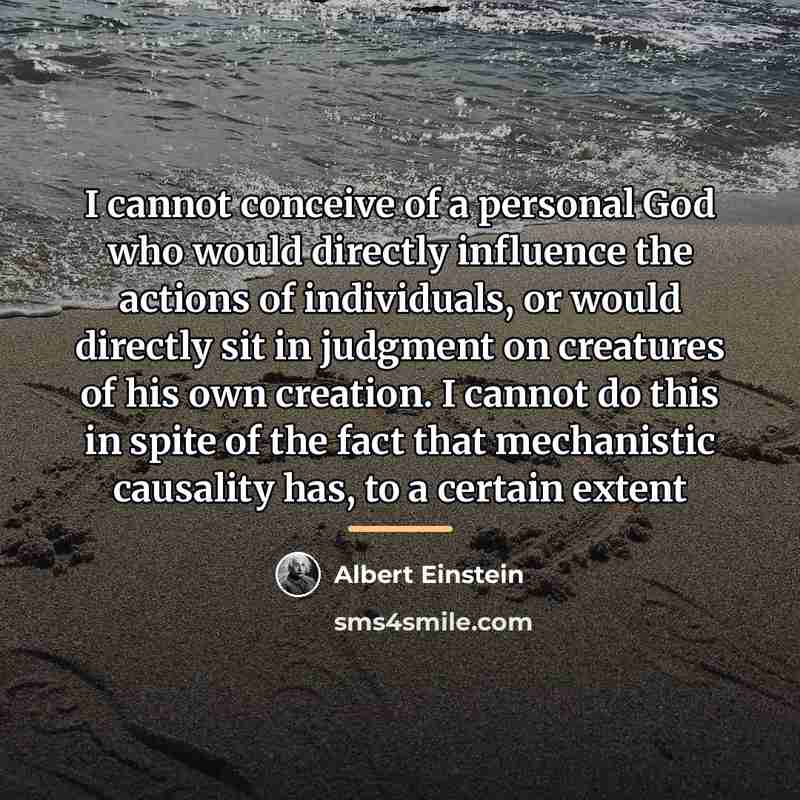 “I cannot conceive of a personal God who would directly…” quote by Albert Einstein