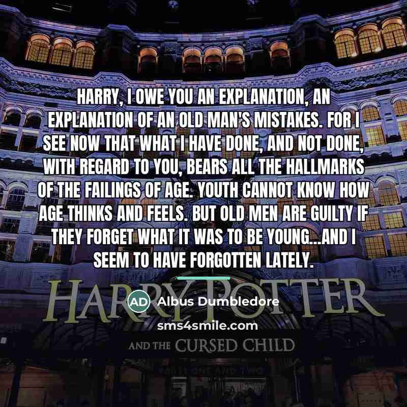 “Harry, I owe you an explanation, An explanation of an…” quote by Albus Dumbledore