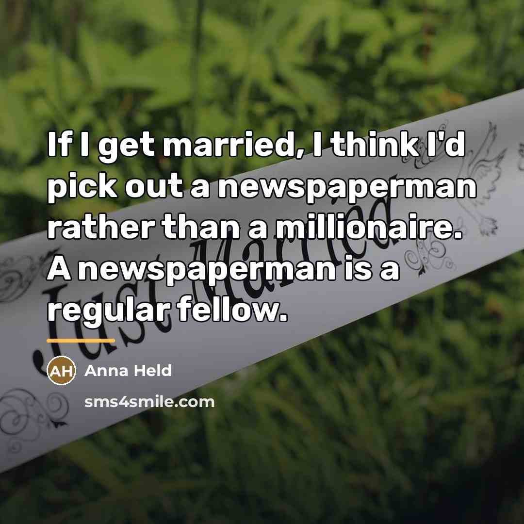 “If I get married, I think I'd pick out a…” quote by Anna Held