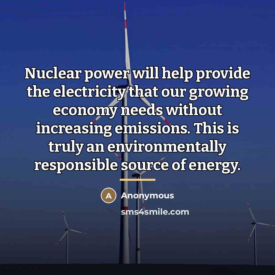 “Nuclear power will help provide the electricity that our growing…” quote by Anonymous