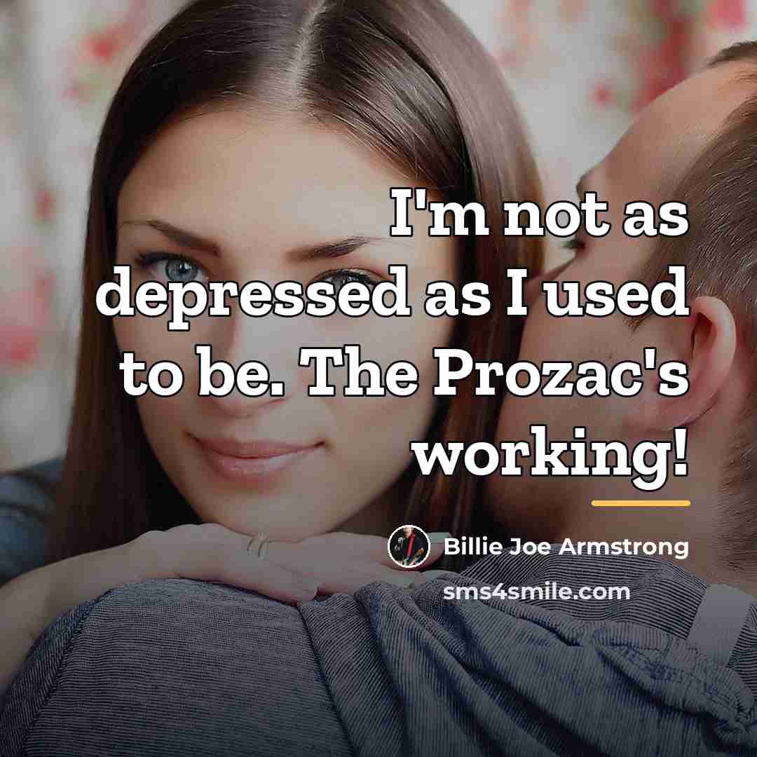 “I'm not as depressed as I used to be. The…” quote by Billie Joe Armstrong