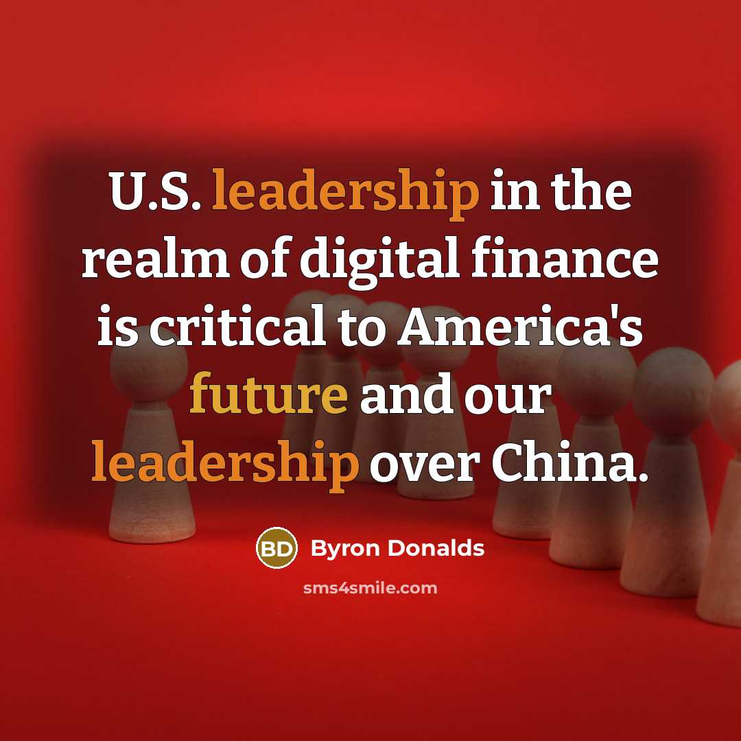 “U.S. leadership in the realm of digital finance is critical…” quote by Byron Donalds